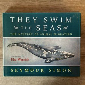 They Swim the Seas : The Mystery of Animal Migration by Seymour Simon